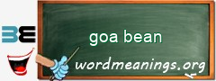 WordMeaning blackboard for goa bean